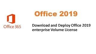 Download and Deploy Office 2019 Volume License