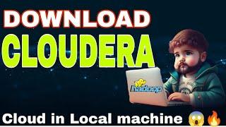 Download/Install Cloudera Quickstart VM | Install Hadoop in Windows 7/8/10/11 | Cloud in local 