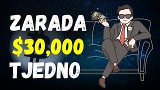 ZARADA $30,000 TJEDNO