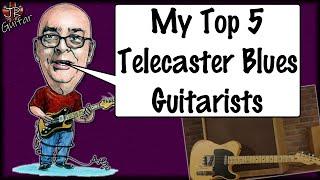 My Top 5 Telecaster Blues Players