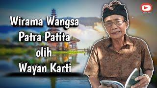 "KAKAWIN NITISASTRA - WIRAMA WANGSA PATRA PATITA" olih Wayan Karti