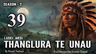 Pasaltha Thanglura S2 - 39 | By Vincent Pachuau