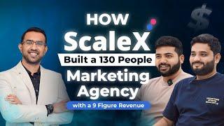 How ScaleX Built a 130 People Marketing Agency with a 9 Figure Revenue (Prakhar and Amritanshu)