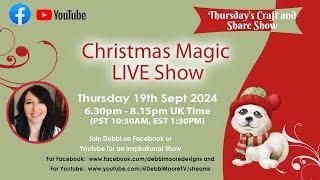 Thursday's Craft & Share Christmas Magic Live Show 19th Sept 2024