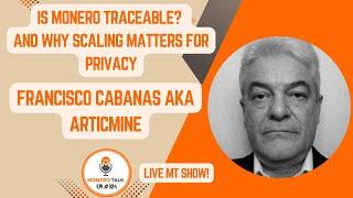 Is Monero traceable? And why scaling matters for privacy w/ Francisco Cabanas (ArticMine) | EPI 324