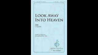 Look Away Into Heaven (SAB Choir) - Arranged by Brian Tate