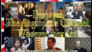 DISCOVER The Anglophile Channel....Whoever they are!