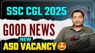 Good News | SSC CGL 2025 New ASO vacancy  #ssccgl2025 #ssc