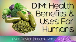 DIM: Benefits for Males & Females (Diindolylmethane)