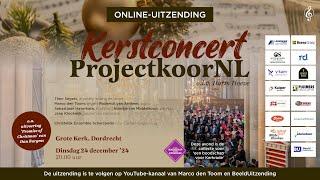 Kerstconcert vanuit de Grote Kerk van Dordrecht | ProjectkoorNL o.l.v Harm Hoeve