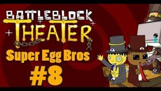 Super Egg Bros | BattleBlock Theatre | DANCING WITH THE DEVIL