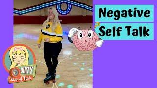 Train Your Brain to Roller Skate - Combat the Negative Self Talk