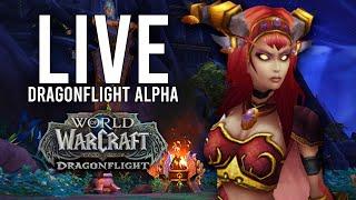 DRAGONFLIGHT ALPHA! EXPLORING POTENTIALLY POWERFUL CLASSES! - WoW: Dragonflight Alpha (Livestream)