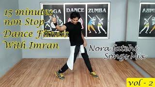 Nora fatehi | Nora songs |  Dance fitness with nora songs | Non stop dance fitness | Dance fitness