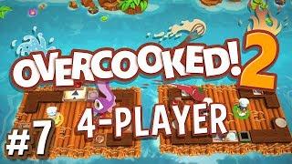 Overcooked 2 - #7 - Rafting and Frying! (4 Player Gameplay)