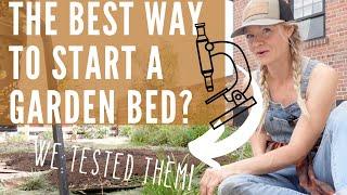 What's the best way to start a garden bed: lasagna, no dig, or till?