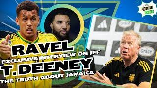 RAVEL EXCLUSIVE INTERVIEW ON JFF & STEVE MCCLAREN️ T. DEENEY REAL TRUTH ABOUT JAMAICA