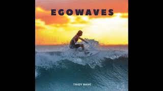 Tridy Bane _ Egowaves