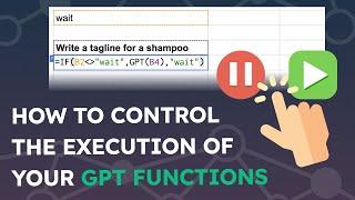 How to control the execution of your GPT for Sheets functions