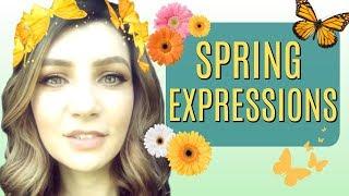 SPRING IDIOMS & EXPRESSIONS TO BRIGHTEN UP YOUR DAY  