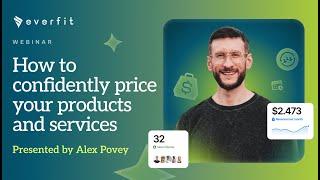 Everfit Academy x Alex Povey Present: How To Confidently Price Your Products & Services