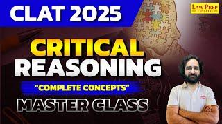 CLAT 2025 : Critical Reasoning Master Class | Complete Concepts | CR for CLAT Exam