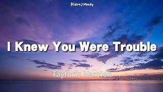 I Knew You Were Trouble - Taylor Swift | Lyrics