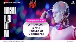 Unlocking Retail: AI, Ethics, and the Future of Commerce | #podcast