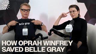 How Oprah Winfrey Saved Belle Gray