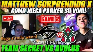 Matthew analiza TEAM SECRET vs AVULUS Game 2 Bo3Parker Void FISSURE PLAYGROUND Belgrade 2025