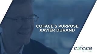 Coface's purpose. Xavier DURAND, Chief executive officer.