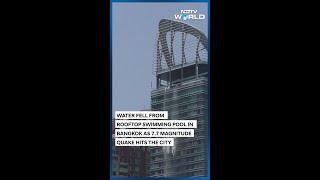 Bangkok Earthquake | Video Shows Water Falling From Rooftop Pool As 7.7 Magnitude Quake Hits Bangkok