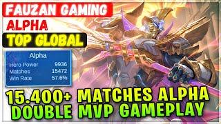 15.400+ Matches Alpha Double MVP Gameplay [ Top Global Alpha ] Fauzan Gaming - Mobile Legends Build