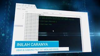 INILAH CARANYA UBAH & GABUNG FILE TXT JADI EXCEL DENGAN CMD