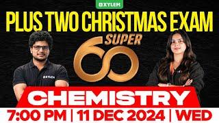 Plus Two Christmas Exam Chemistry - Super 60 | Xylem Plus Two