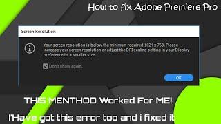 How to fix Premiere Pro CC Screen Resolution Error