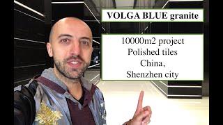 Volga Blue polished granite project.10000m2. China.