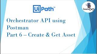 UiPath Orchestrator API Using Postman | Part 6 | Create & Get All Asset