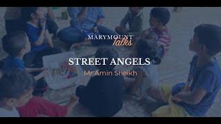 Marymount Talks: Street Angels-Mr Amin Sheikh