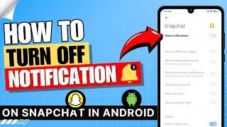 How to Turn Off Notifications on Snapchat Android 2024 