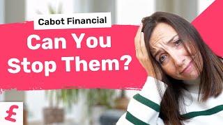 Cabot Financial - Can You Stop Them?