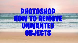 Easy Way To Remove Unwanted Objects From Photos Using Photoshop - Content Aware Removal