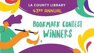 Congratulations to LA County Library's 43rd Annual Bookmark Contest Winners!