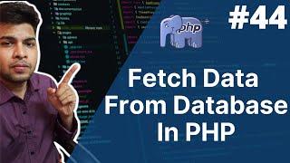 Select data from database in php | How to fetch data from database in php | php tutorial - 44