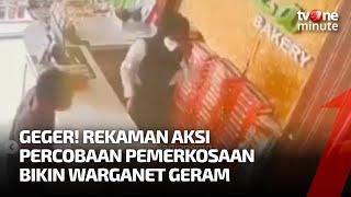 Aksi Nekat Pria Bejat Ini Terekam CCTV! | tvOne Minute