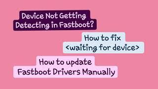 How to Fix Fastboot device not detected - Fastboot Waiting for device Fixed