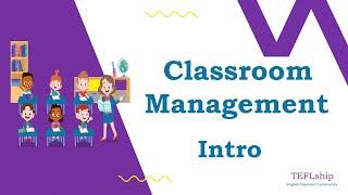 1. Intro - Classroom Management