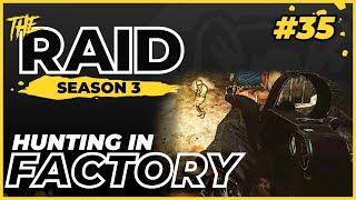 Hunting in Factory | Episode #35 - Raid Full Playthrough Series Season 3 - Escape from Tarkov