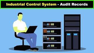 Industrial Control System - Audit Records - Use Control - ICS Security Basics