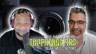 TouchTone DSG | Treble Bass & Beyond | Episode 4